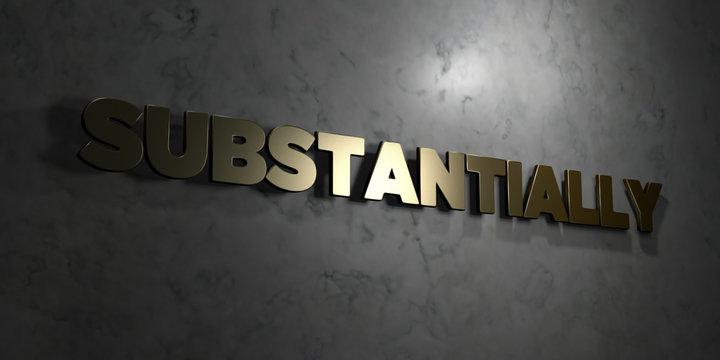 Substantially - Gold text on black background - 3D rendered royalty free stock picture. This image can be used for an online website banner ad or a print postcard.