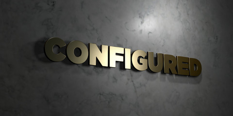 Configured - Gold text on black background - 3D rendered royalty free stock picture. This image can be used for an online website banner ad or a print postcard.