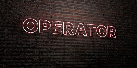 OPERATOR -Realistic Neon Sign on Brick Wall background - 3D rendered royalty free stock image. Can be used for online banner ads and direct mailers..
