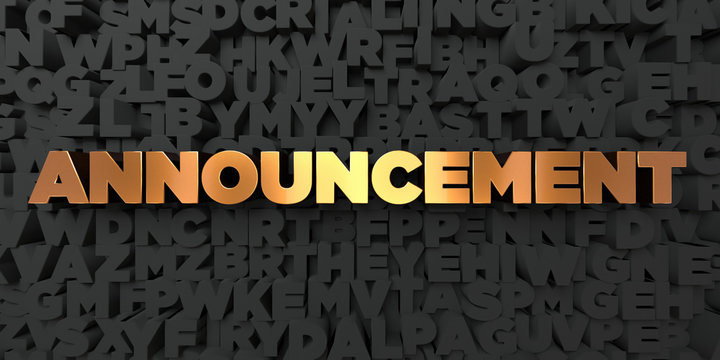 Announcement - Gold text on black background - 3D rendered royalty free stock picture. This image can be used for an online website banner ad or a print postcard.