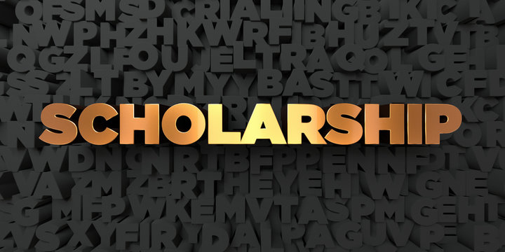 Scholarship - Gold text on black background - 3D rendered royalty free stock picture. This image can be used for an online website banner ad or a print postcard.