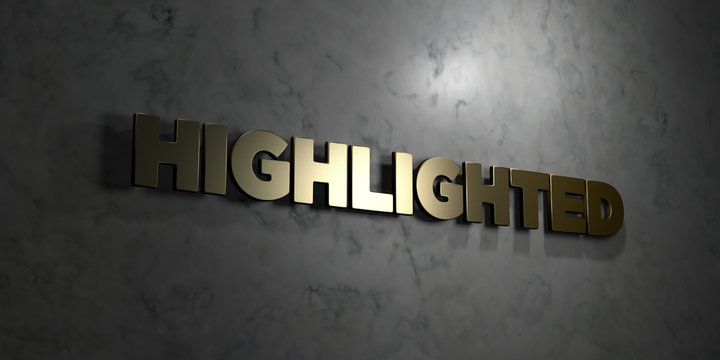 Highlighted - Gold text on black background - 3D rendered royalty free stock picture. This image can be used for an online website banner ad or a print postcard.