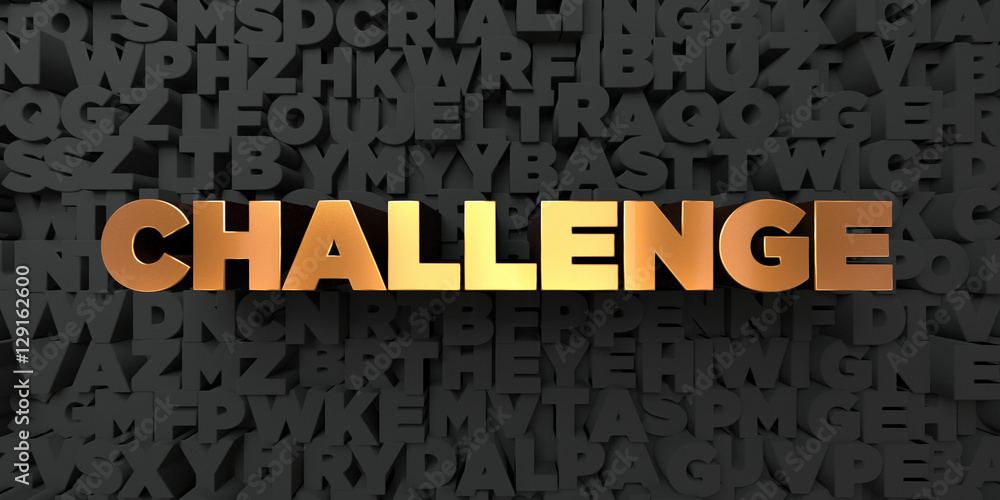 Fototapete challenge - gold text on black background - 3d rendered royalty free stock picture. this image can b