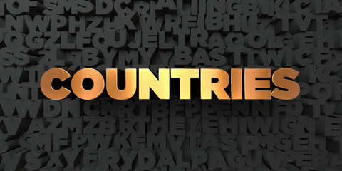 Countries - Gold text on black background - 3D rendered royalty free stock picture. This image can be used for an online website banner ad or a print postcard.