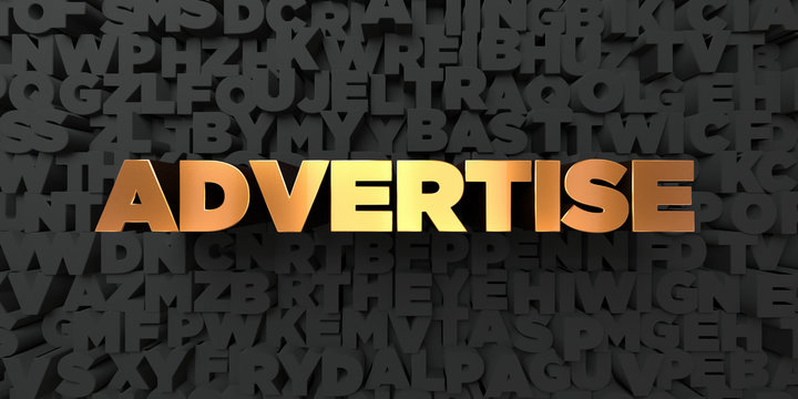 Advertise - Gold text on black background - 3D rendered royalty free stock picture. This image can be used for an online website banner ad or a print postcard.