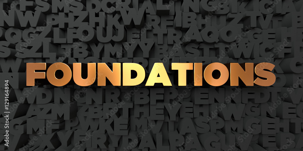 Fototapete foundations - gold text on black background - 3d rendered royalty free stock picture. this image can