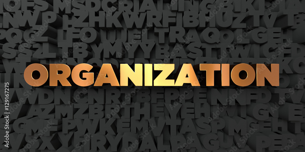 Fototapete organization - gold text on black background - 3d rendered royalty free stock picture. this image ca