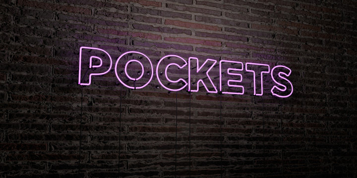 POCKETS -Realistic Neon Sign on Brick Wall background - 3D rendered royalty free stock image. Can be used for online banner ads and direct mailers..