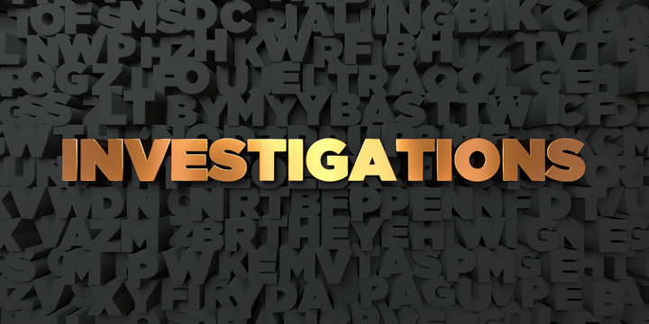 Investigations - Gold text on black background - 3D rendered royalty free stock picture. This image can be used for an online website banner ad or a print postcard.