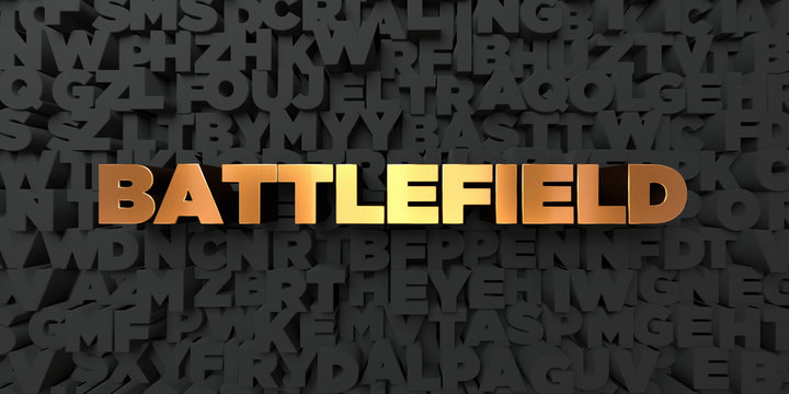 Battlefield - Gold text on black background - 3D rendered royalty free stock picture. This image can be used for an online website banner ad or a print postcard.