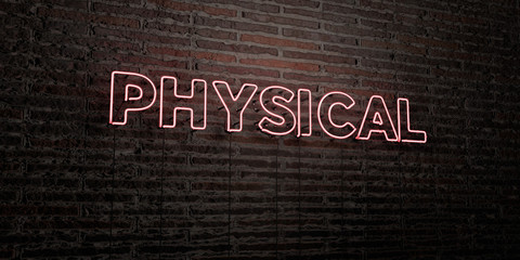 PHYSICAL -Realistic Neon Sign on Brick Wall background - 3D rendered royalty free stock image. Can be used for online banner ads and direct mailers..