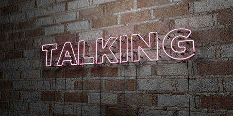 TALKING - Glowing Neon Sign on stonework wall - 3D rendered royalty free stock illustration.  Can be used for online banner ads and direct mailers..