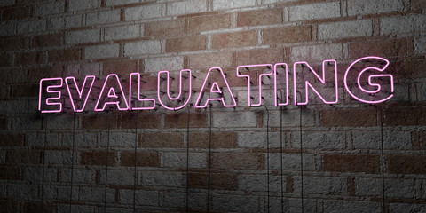 EVALUATING - Glowing Neon Sign on stonework wall - 3D rendered royalty free stock illustration.  Can be used for online banner ads and direct mailers..