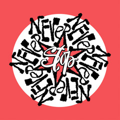 Never Stop mandala style calligraphic lettering promotional slog