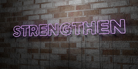 STRENGTHEN - Glowing Neon Sign on stonework wall - 3D rendered royalty free stock illustration.  Can be used for online banner ads and direct mailers..