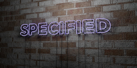 SPECIFIED - Glowing Neon Sign on stonework wall - 3D rendered royalty free stock illustration.  Can be used for online banner ads and direct mailers..