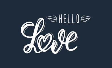 Hello Love. Trendy hand lettering quote, fashion graphics, art print for posters and greeting cards design for save the date card, wedding invitation or Valentine's day card. Vector