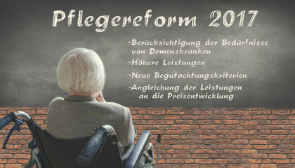 Pflegereform 2017 - Vorteile der Reform