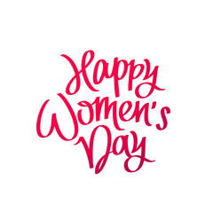 Happy Women's Day. Calligraphy