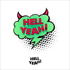 Comic speech bubble with emotional text Hell Yeah! Vector bright dynamic cartoon illustration in retro pop art style isolated on white background.