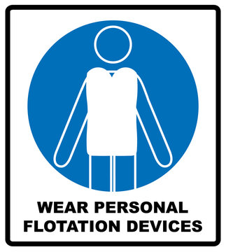 Wear personal flotation devices