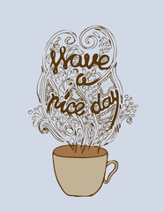 Have a nice day poster concept. Coffee party card design. Hand drawn doodle illustration with cups