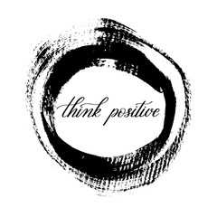 think positive black and white handwritten lettering quote on gr