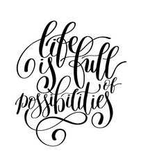 Life is Full of Possibilities, Motivational Quote, Handwritten T