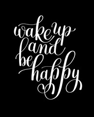 Wake Up and Be Happy. Morning Inspirational Quote