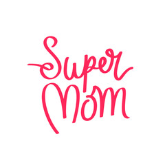 Naklejka na ściany i meble Quote Super Mom. Calligraphy