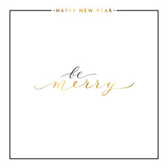 Be Merry gold text isolated on white background, hand painted xmas quote, golden vector christmas lettering for holiday card, poster, banner, print, invitation, handwritten calligraphy