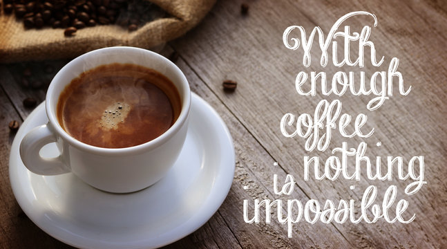 Coffee Quote next to cup of coffee