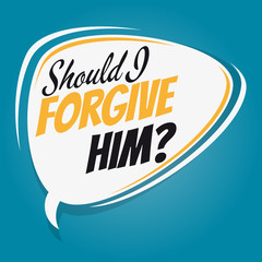 should i forgive him retro speech balloon