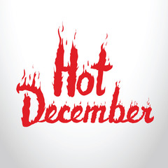 Hot December red burning inscription on white background. Concep