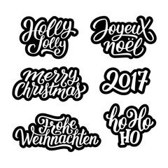 Merry Christmas vector labels set with french and german greetings text. Holly jolly, Ho-ho-ho and 2017 hand lettering on black-white stickers collection.