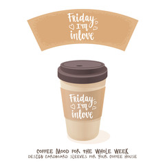 Coffee cardboard sleeve. Week days motivation quotes. Friday.