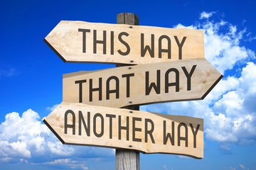 This way, that way, another way - wooden signpost