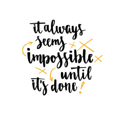 Motivational quote hand lettering. Inspirational poster. Template for print design.