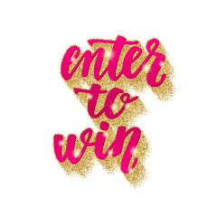 Enter to win. Lettering handwritten brush calligraphy for social media contests and special offer.