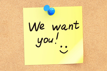 We want you! Text on a sticky note pinned to a corkboard. 3D ren