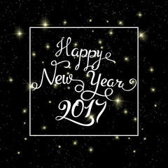 Happy New Year 2017 typography text in frame on black starry background. Greeting card design with hand lettering for winter holidays. Vector festive illustration  calligraphy