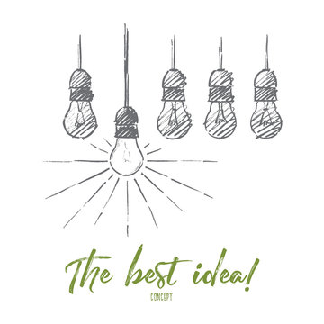 Vector hand drawn The best idea concept sketch. Five light bulbs hanging from ceiling on wires and only one shining. Lettering The best idea concept