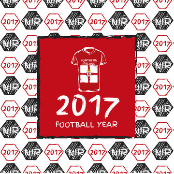 Football hand drawn pattern. With Northen Ireland country flag and t-shirt. 2017 Football Year.