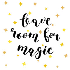 Leave room for magic. Brush lettering.