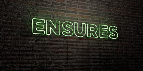 ENSURES -Realistic Neon Sign on Brick Wall background - 3D rendered royalty free stock image. Can be used for online banner ads and direct mailers..