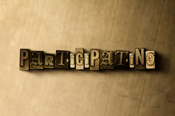 PARTICIPATING - close-up of grungy vintage typeset word on metal backdrop. Royalty free stock illustration.  Can be used for online banner ads and direct mail.