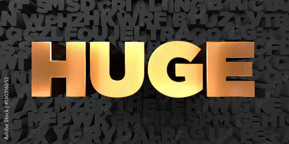 Fototapete huge - gold text on black background - 3d rendered royalty free stock picture. this image can be use