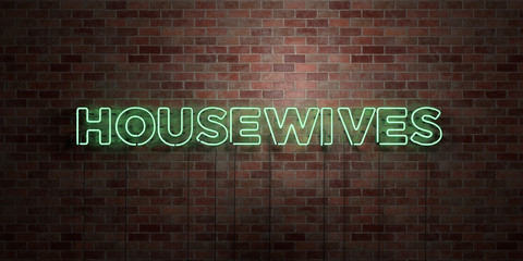 HOUSEWIVES - fluorescent Neon tube Sign on brickwork - Front view - 3D rendered royalty free stock picture. Can be used for online banner ads and direct mailers..