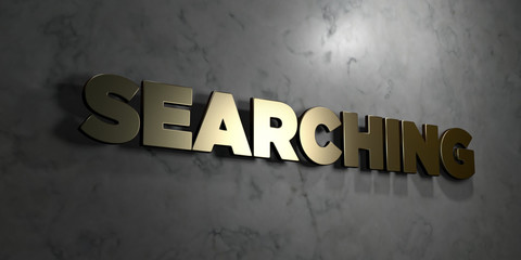 Searching - Gold sign mounted on glossy marble wall  - 3D rendered royalty free stock illustration. This image can be used for an online website banner ad or a print postcard.