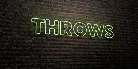 THROWS -Realistic Neon Sign on Brick Wall background - 3D rendered royalty free stock image. Can be used for online banner ads and direct mailers..